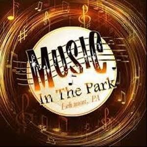 Text graphic promoting "Music In The Park" in Lebanon, PA, surrounded by musical notes.